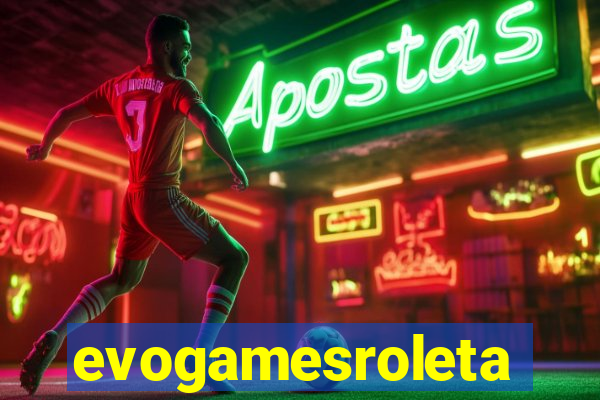 evogamesroleta