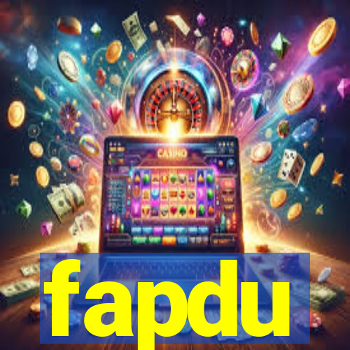 fapdu