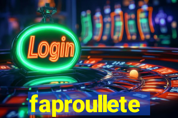 faproullete