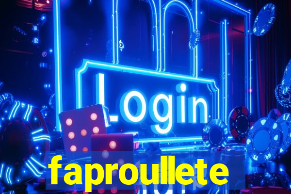faproullete