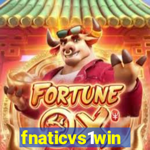 fnaticvs1win