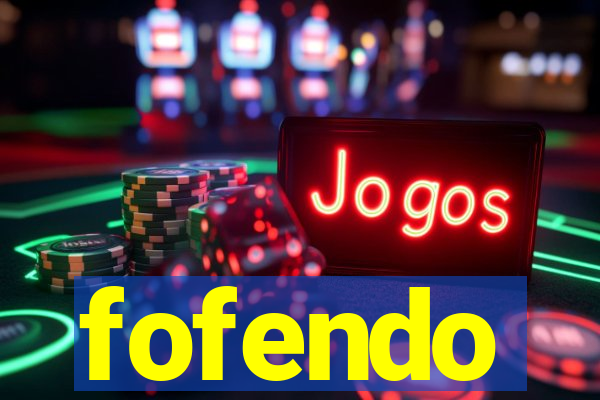 fofendo
