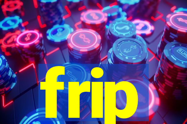 frip