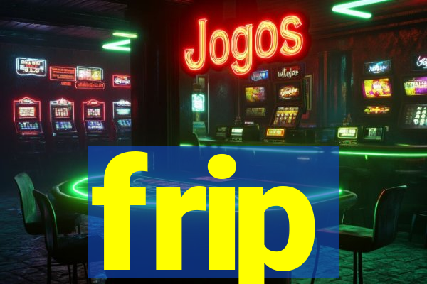 frip