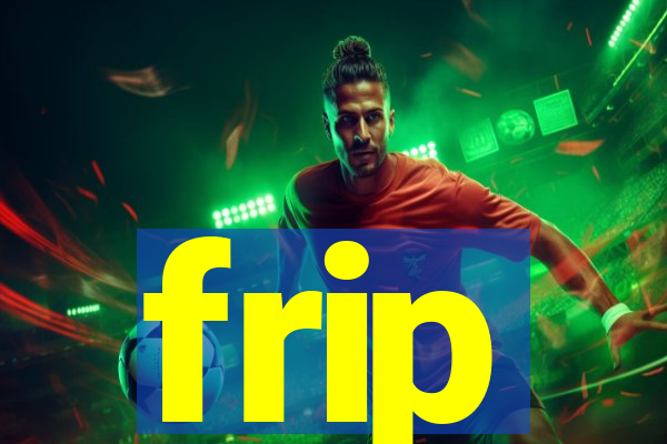 frip