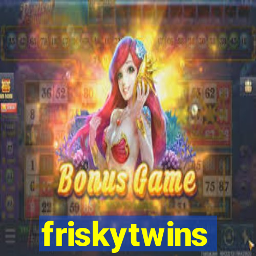 friskytwins