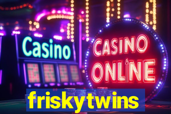 friskytwins