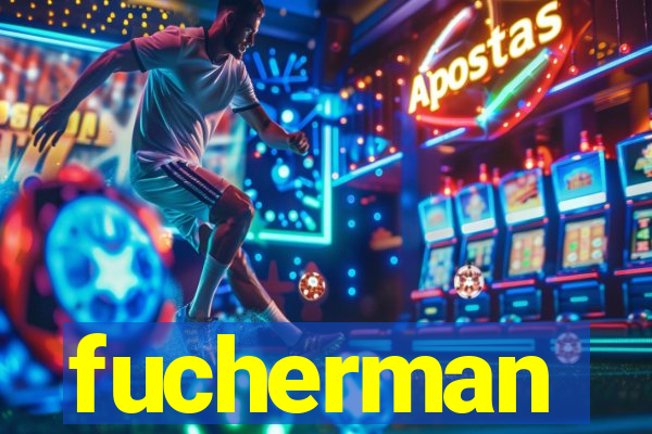 fucherman