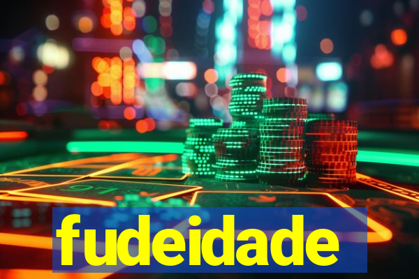 fudeidade