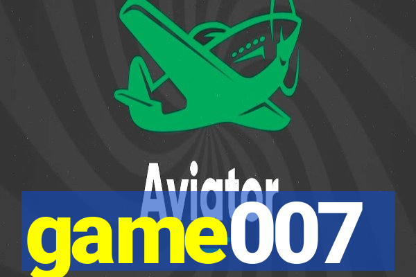 game007