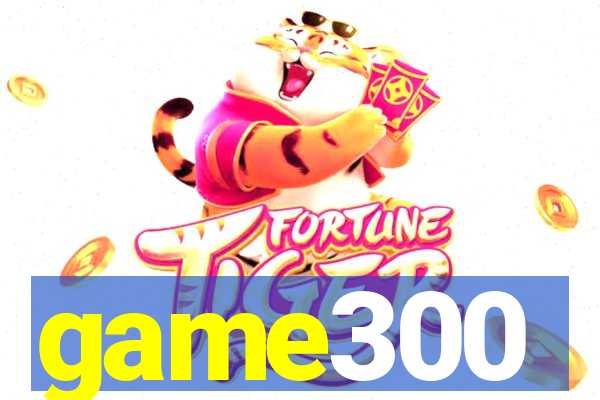 game300