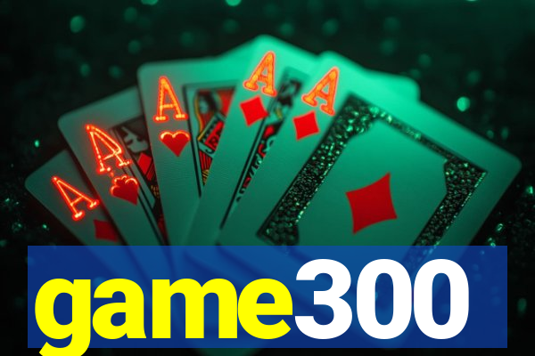 game300