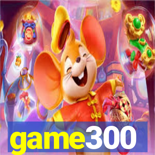 game300