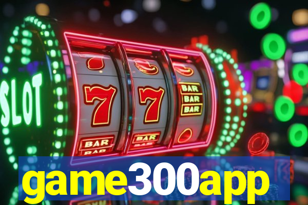 game300app