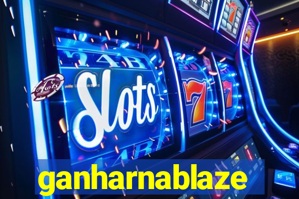 ganharnablaze