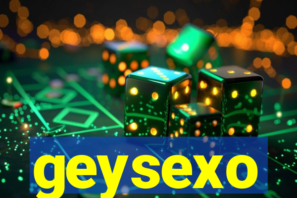 geysexo