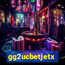 gg2ucbetjetx
