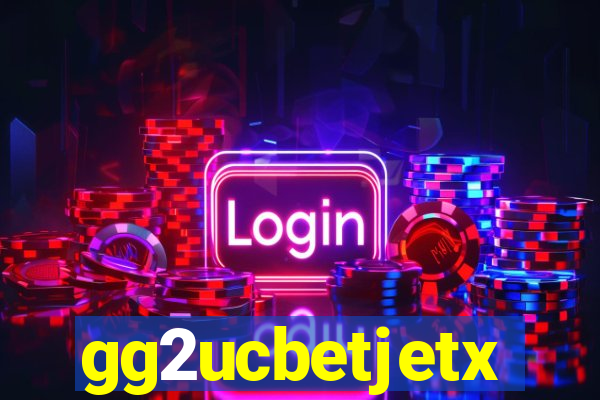gg2ucbetjetx