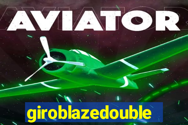 giroblazedouble