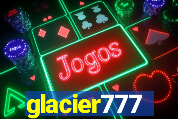glacier777