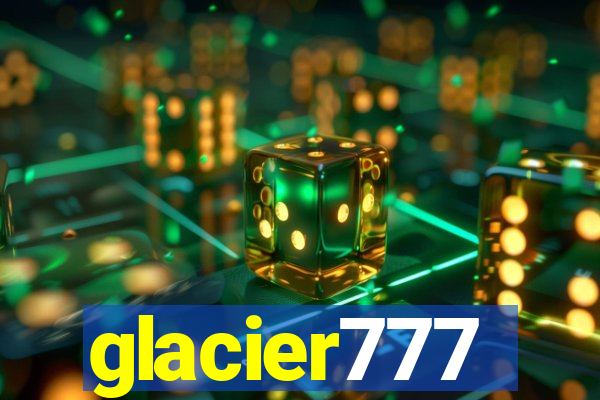 glacier777