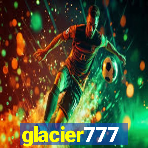 glacier777