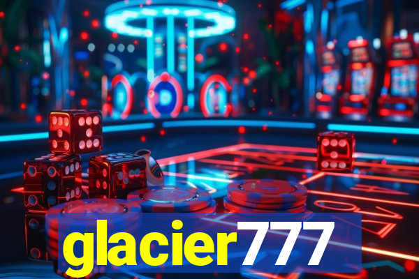glacier777