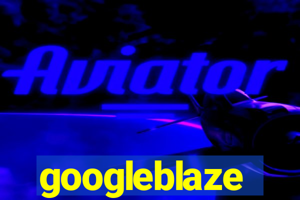 googleblaze