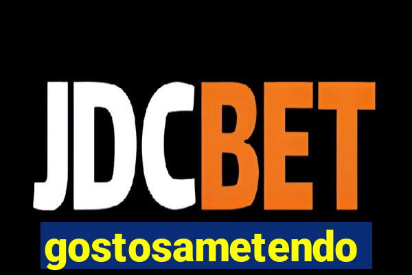 gostosametendo