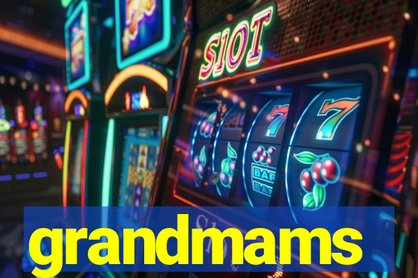 grandmams