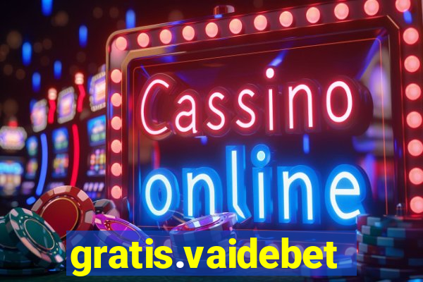 gratis.vaidebet
