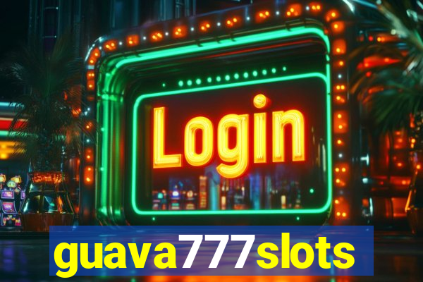 guava777slots