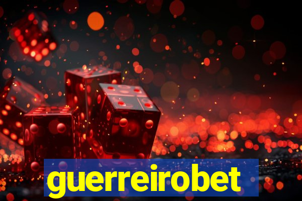 guerreirobet