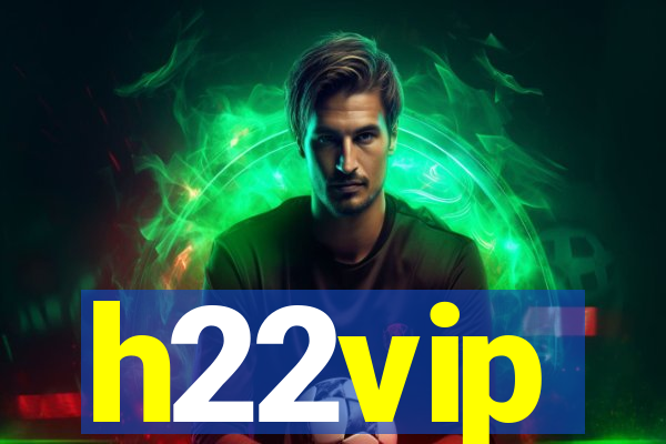 h22vip