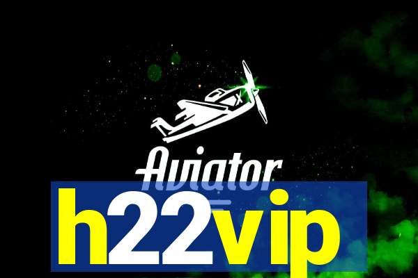 h22vip