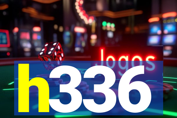 h336