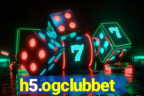 h5.ogclubbet
