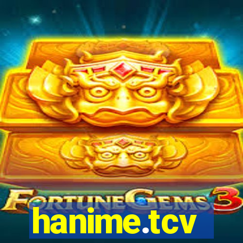 hanime.tcv