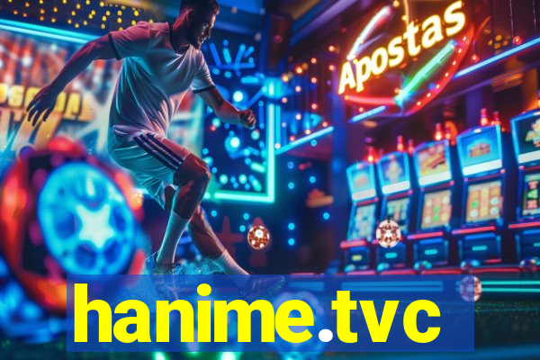 hanime.tvc