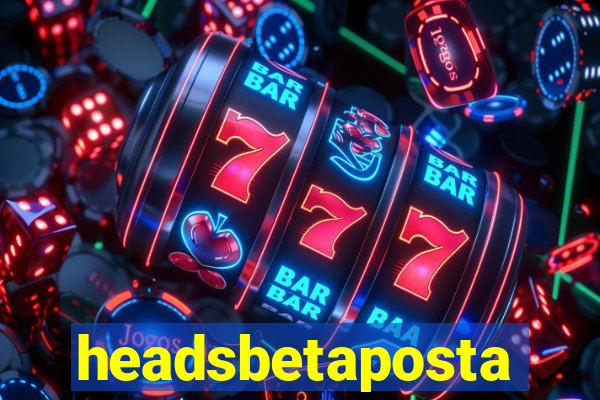 headsbetaposta