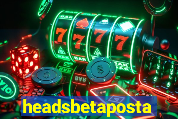headsbetaposta