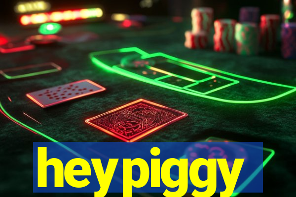 heypiggy