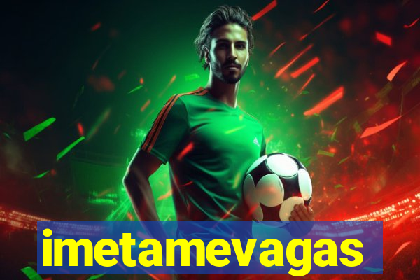 imetamevagas