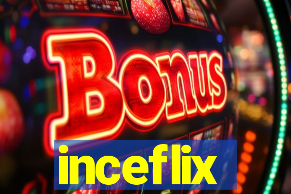 inceflix