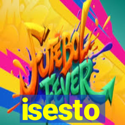 isesto