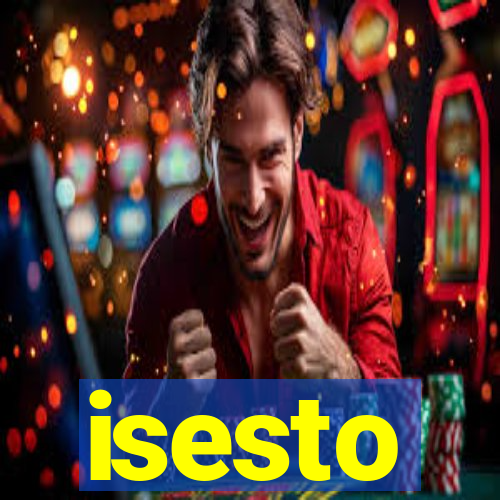 isesto