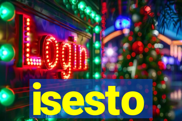 isesto