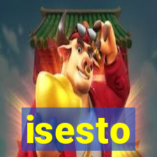 isesto