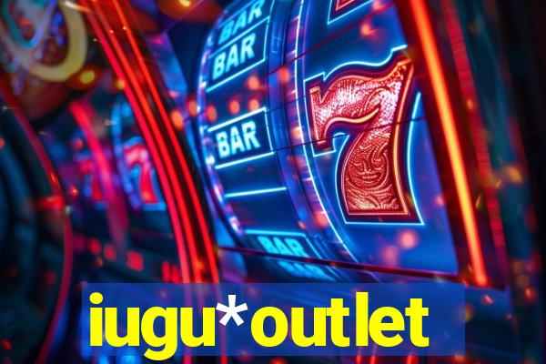 iugu*outlet