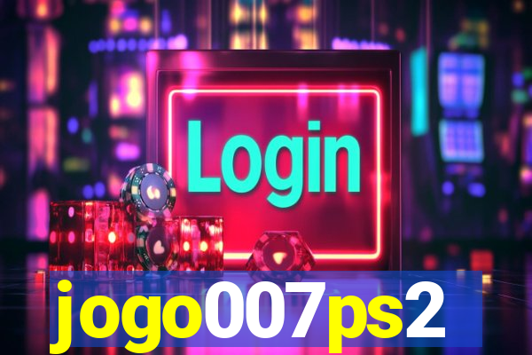 jogo007ps2